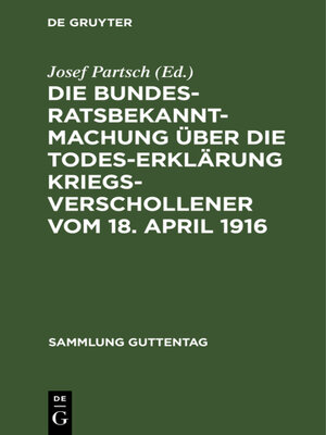 cover image of Die Bundesratsbekanntmachung über die Todeserklärung Kriegsverschollener vom 18. April 1916